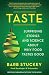 Taste: Surprising Stories and Science about Why Food Tastes Good