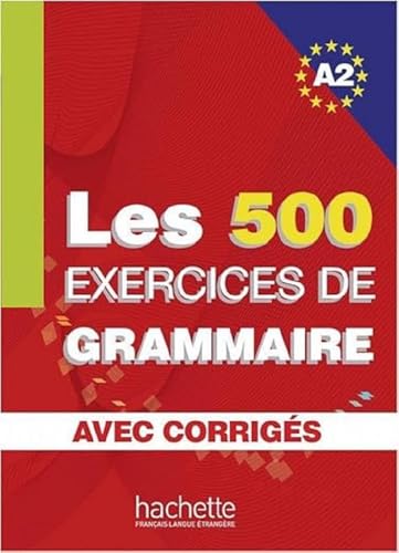 Les 500 Exercices De Grammaire A2. Livre + Avec Corrigés
