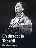 En direct : la Tebaldi (Cinq colonnes à la une)