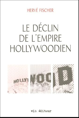 Le déclin de l'empire hollywoodien livre histoire du cinéma mondial essai critique