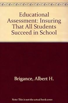 Hardcover Educational Assessment: Insuring That All Students Succeed in School Book