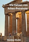 Die Katzen von Athen-Petralona: DE - Matthias Woelki 