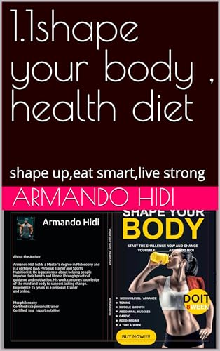 1.1shape your body , health diet: shape up,eat smart,live strong (English Edition)