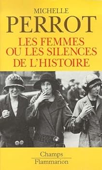 Mass Market Paperback les femmes ou les silences de l'histoire [French] Book