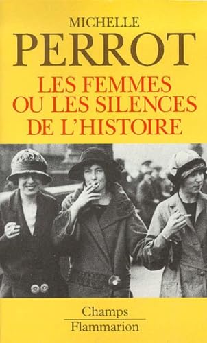 les femmes ou les silences de l'histoire [French] 2080800108 Book Cover