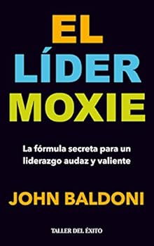 Moxie: The Secret to Bold and Gutsy Leadership