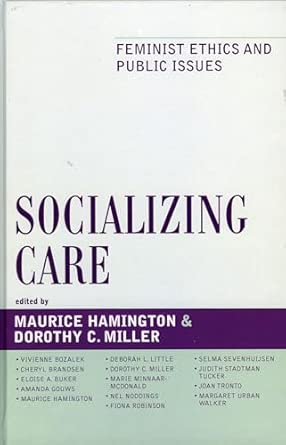 Socializing Care: Feminist Ethics and Public Issues Socializing Care: Feminist Ethics and Public Issues book cover