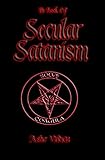 The Book of Secular Satanism (English Edition) - Asher Vindicta 