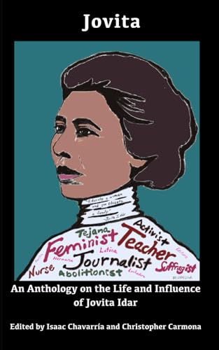 Jovita: An Anthology on the Life and Influence of Jovita Idar