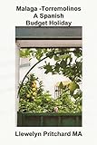 Malaga -Torremolinos A Spanish Budget Holiday (The Illustrated Diaries of Llewelyn Pritchard Ma) (Chinese Edition)