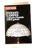exklusive lampen designer  Tiffany-Lampen: Exklusive Modelle selbst gebaut (Compact-Praxis Hobby aktuell)