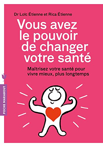 Télécharger Vous avez le pouvoir de changer votre santé (Poche-Santé) livre En ligne