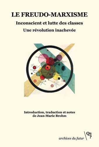 Le freudo-marxisme: Inconscient et lutte des classes. Une révolution inachevée