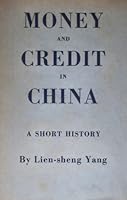Money and Credit in China, a Short History (Harvard-Yenching Institute Monograph) 0674583000 Book Cover