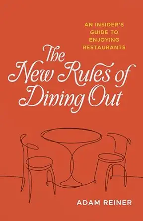 The New Rules of Dining Out: An Insider's Guide to Enjoying Restaurants book cover