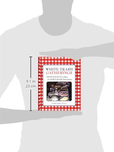 White Trash Gatherings: From-Scratch Cooking for down-Home Entertaining