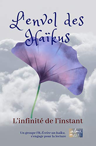 Télécharger L'envol des haïkus: L'infinité de l'instant Francais PDF