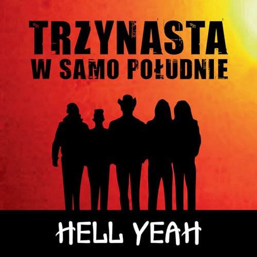 Hell Yeah (Radio edit 1) by Trzynasta w Samo Poludnie on Amazon Music ...