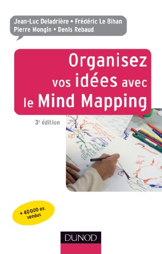 Télécharger Organisez vos idées avec le Mind Mapping - 3e édition (Efficacité professionnelle) Livre eBook France