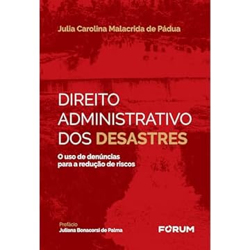 Capa do livro Direito administrativo dos desastres: o uso de denúncias para a redução de riscos