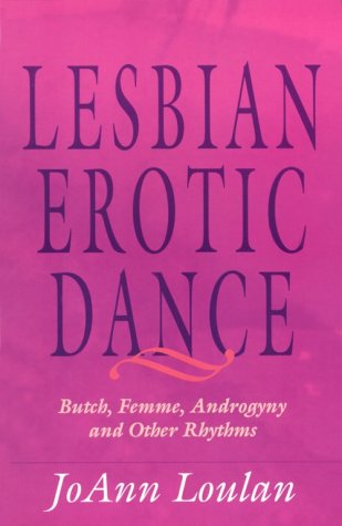 Buy The Lesbian Erotic Dance: Butch, Femme, Androgyny and Other Rhythms — BookShops.in