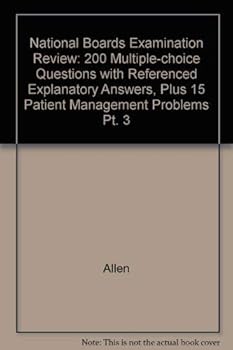 Hardcover National boards examination review for part III: 200 multiple-choice questions with explanatory answers plus 15 patient management problems (Pt. 3) Book