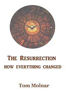 Paperback The Resurrection: How Everything Changed Book