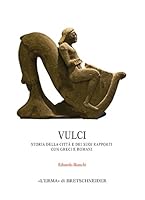 Vulci: Storia Della Citta E Dei Suoi Rapporti Con Greci E Romani 8891311995 Book Cover