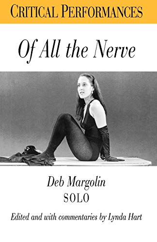 Of All the Nerve: Deb Margolin Solo (Critical Performances)