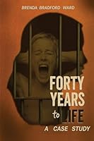 Forty Years to Life: A Case Study B0G2DYW9QX Book Cover