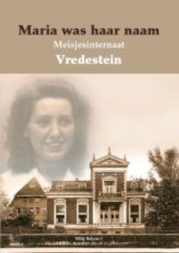 Preisvergleich Produktbild Maria was haar naam: meisjesinternaat Vredestein