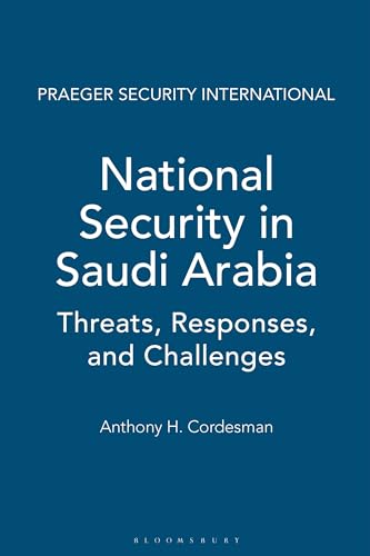 National Security in Saudi Arabia: Threats, Responses, and Challenges (Praeger Security International)