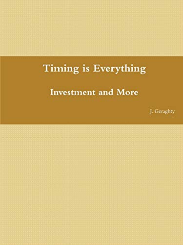 Timing is Everything - Investment and More