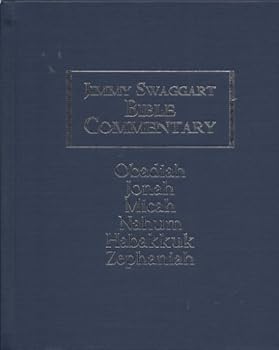 Jimmy Swaggart Bible Commentary: Obadiah, Jonah, Micah, Nahum, Habakkuk, Zephaniah