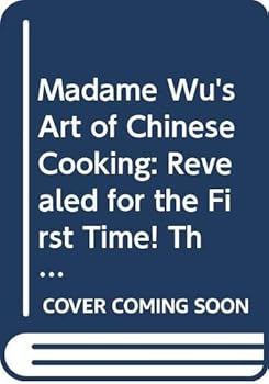 Paperback Madame Wu's Art of Chinese Cooking: Revealed for the First Time! The Mouth-Watering Gourmet Recipes of Hollywood's Fabulous Chinese Culinary Star Which Anyone Can Prepare Book