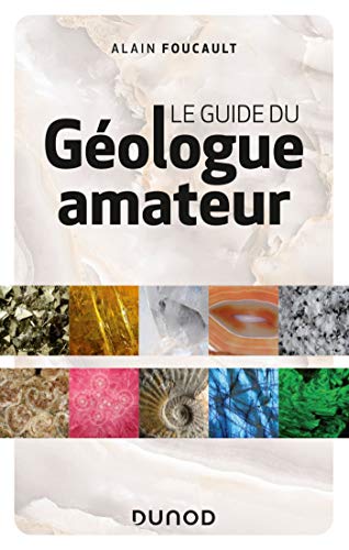 Télécharger Le guide du géologue amateur - 3e éd. Gratuit