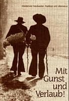 Mit Gunst und Verlaub!: Wandernde Handwerker : Tradition und Alternative (German Edition) 3892440069 Book Cover