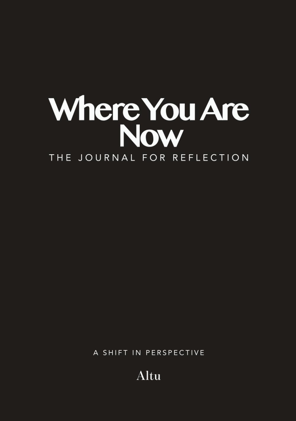 Where You Are Now | A Guided Journal by Altu