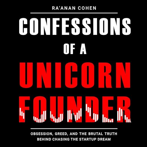 Confessions of a Unicorn Founder Audiolibro Por Ra'anan Cohen arte de portada