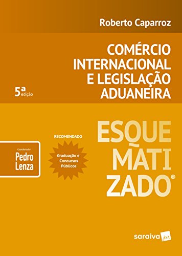 Comércio Internacional e Legislação Aduaneira Esquematizado