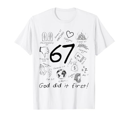 God Did It First 67 Six Seven Meme Jesus Christian Bible T-Shirt