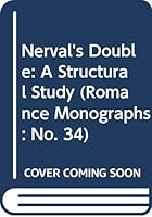 Nerval's Double: A Structural Study (Romance Monographs : No. 34) 8449928184 Book Cover