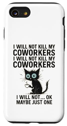 I Will Not Kill My Coworkers I Will Not...Ok Maybe Just One X}zP[X iPhone SE (2020) / 7 / 8 p