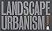 Landscape Urbanism: A Manual For The Machinic Landscape