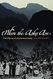Where the Ashes Are: The Odyssey of a Vietnamese Family