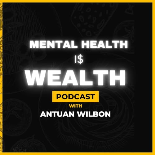 『Mental Health is Wealth by Antuan Wilbon』のカバーアート