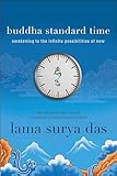 Buddha Standard Time: Awakening to the Infinite Possibilities of Now