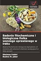 Badania fitochemiczne i biologiczne fiolka wonnego uprawianego w Iraku (Polish Edition) 6207829891 Book Cover
