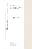 Aber wir sind! Wir wollen! Und wir schaffen!: Von der Großherzoglichen Kunstschule zur Bauhaus-Universität Weimar, 1860 – 2010, Band 2