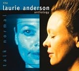 Talk Normal: The Laurie Anderson Anthology